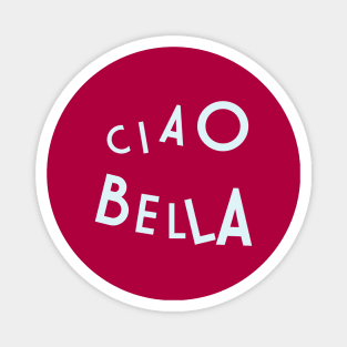 Ciao Bella - funky font on dark backgrounds Magnet